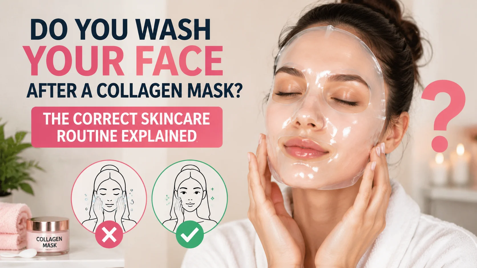 Skincare routine with collagen mask explained